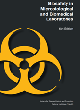 Biosafety in Microbiological and Biomedical Laboratories: 6th